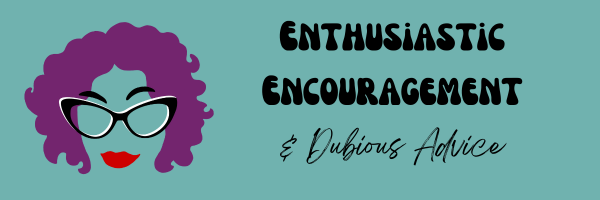 Header with my logo and @TheInfophile with the title of the newsletter, Enthusiastic Encouragement and Dubious Advice