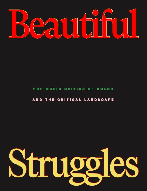 Red, yellow, green, and white text on a black background reads Beautiful Struggles Pop Music Critics of Color and the Critical Landscape