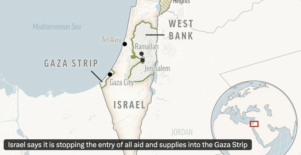 A map of the Gaza Strip, the West Bank, and Israel, with the caption "Israel says it is stopping the entry of all aid and supplies into the Gaza Strip"