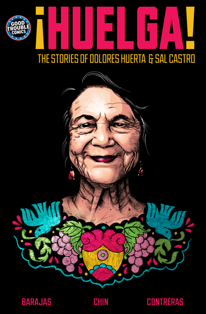 ¡HUELGA! THE STORIES OF DOLORES HUERTA & SAL CASTRO TP by Louie Chin, Gab Contreras, J. Gonzo, and Henry Barajas. Good Trouble Comics blue and white logo on the top left of the cover.