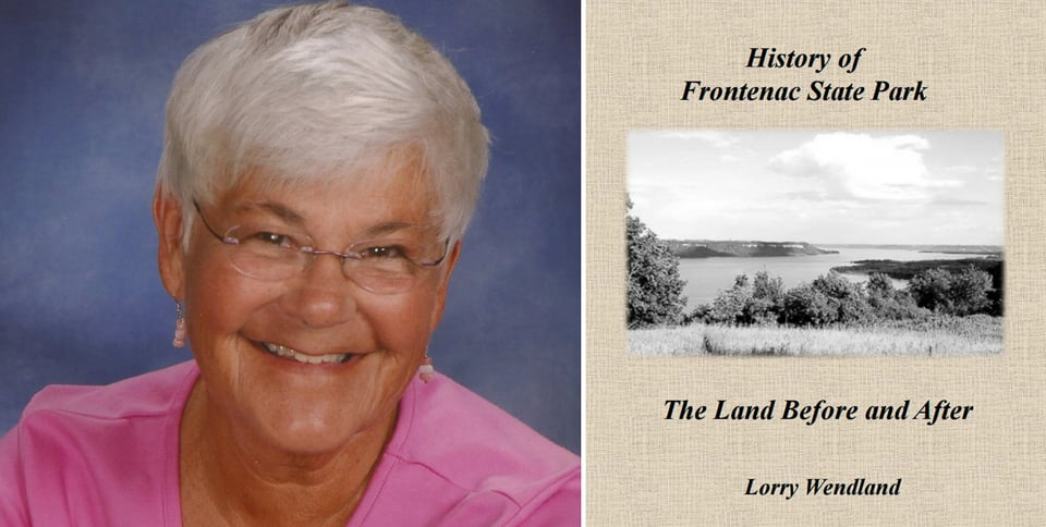 Lorry Wendland’s history of Frontenac State Park is her fifth book. She’ll be reading from it, as well as signing and selling copies, at historic Florence Township Hall in Frontenac Station from 1 to 3 p.m. on Saturday, May 16. Stop by and say hi! / Photos courtesy of Lorry Wendland
