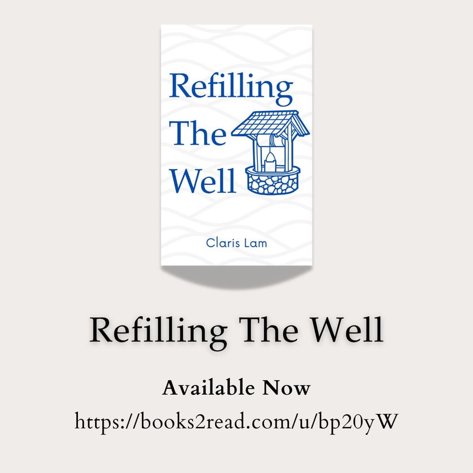 Image shows a cover of "Refilling The Well" by Claris Lam as well as the text: Refilling THe WEll Available now: https://books2read.com/u/bp20yW