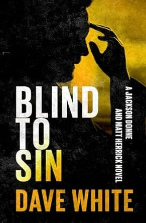 Blind to Sin by Dave White