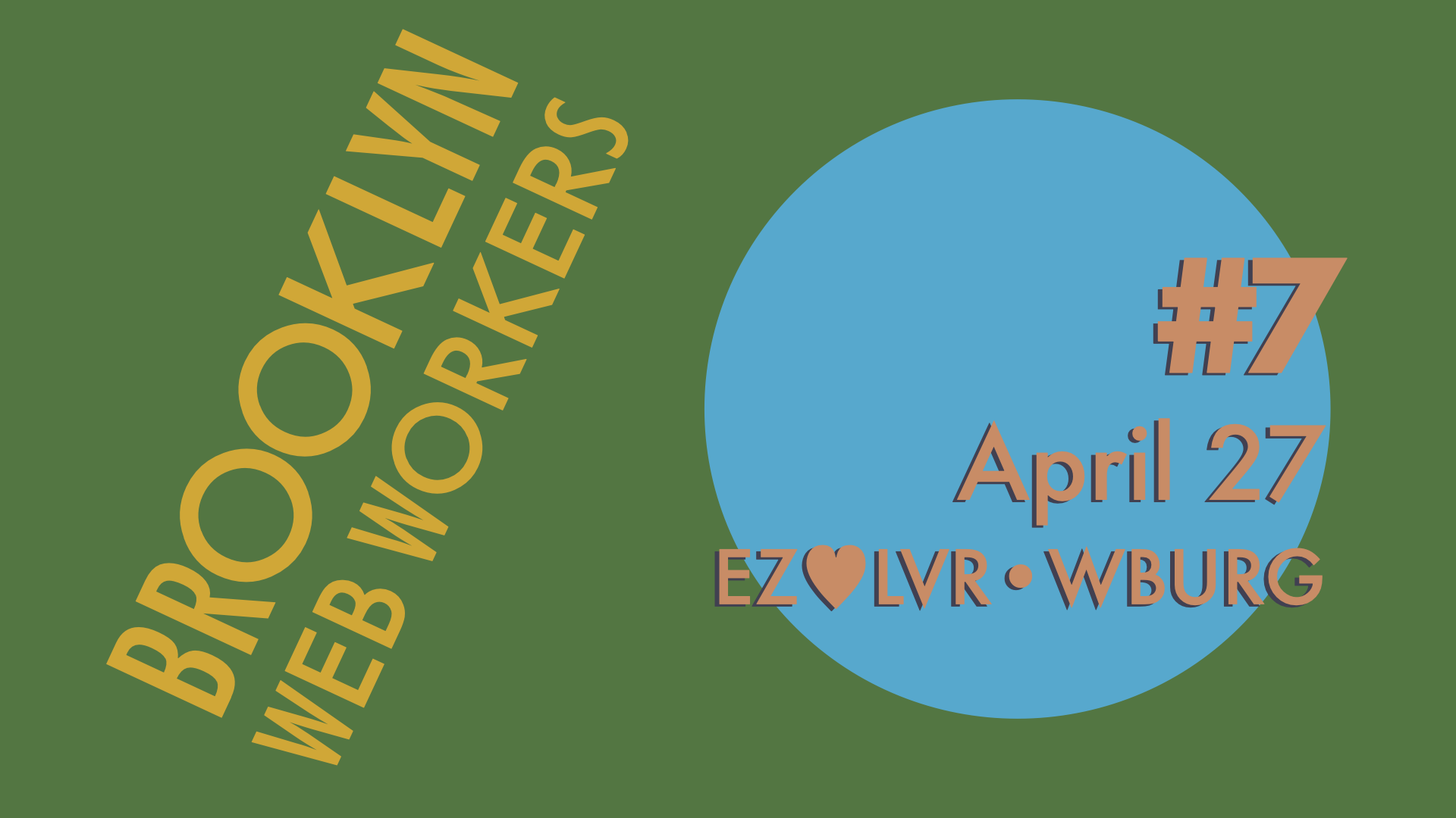 Brooklyn Web Workers #7 on April 27th