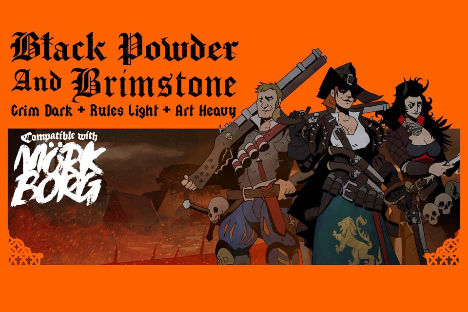 It says blackpowder and brimstone, grim dark, rules light, art heavy compatible with mork borg,  a red background with three cartoon characters the symbolise the games themes