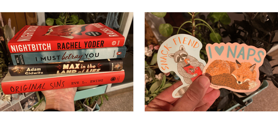 books and stickers from Boswell Book Company - Nightbitch, I Must Betray You, Max in the Land of Lies, Original Sins. Another picture of two stickers, one is a raccoon eating chips and it reads snack fiend, the other is a sleeping fox and it says I love naps