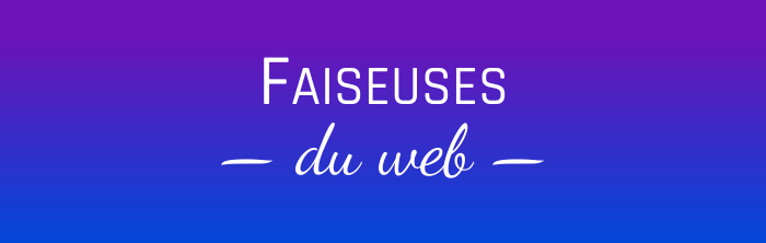 Faiseuses de Web, dans 10 jours : ce qu'il y a à savoir
