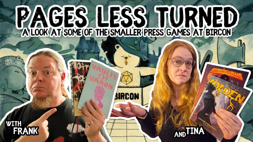 Portraits of Frank and Tina, each holding two TTRPG books in their hands, with a questioning look on their faces. A title reads "Pages Less Turned: A look at some of the smaller press games at BIRCON".