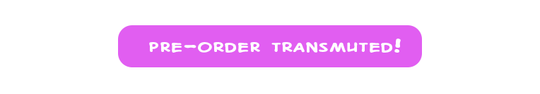 Pre-Order Transmuted!