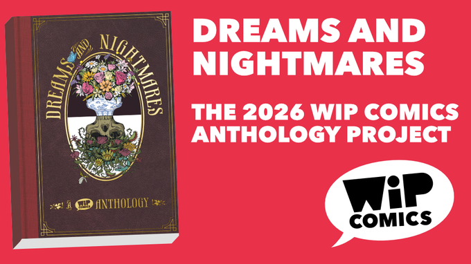 Dreams and Nightmares: the 2026 WIP Comics Anthology