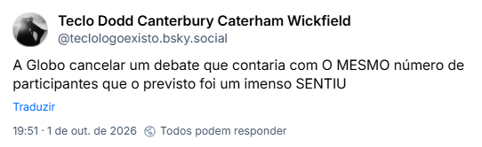 Post de Teclo Dodd Canterbury Caterham Wickfield (@teclologoexisto.bsky.social):
A Globo cancelar um debate que contaria com O MESMO número de participantes que o previsto foi um imenso SENTIU
