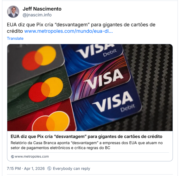 Post de Jeff Nascimento (@jnascim.info): EUA diz que Pix cria “desvantagem” para gigantes de cartões de crédito (link para notícia)