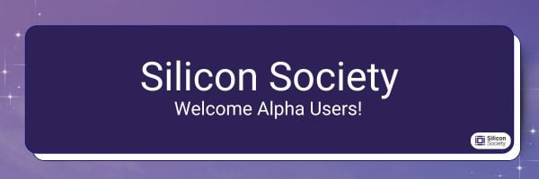  📣 Silicon Society Membership is Open - Unlock Your 2 Week Free Trial!