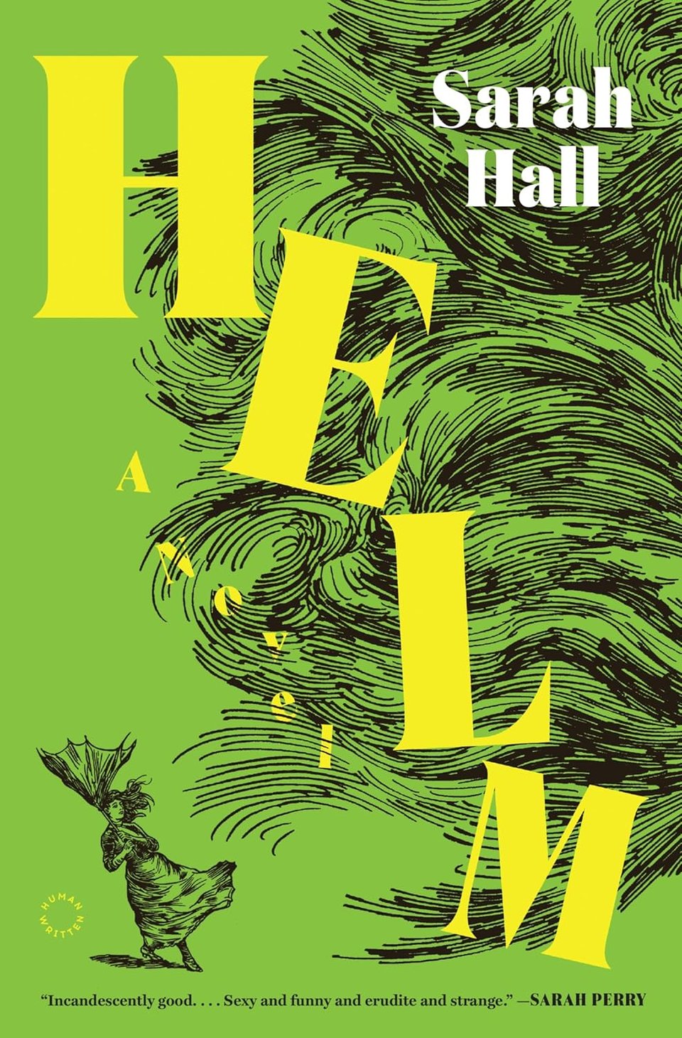 The cover for Helm by Sarah Hall is green with large yellow letters, and shows a line illustration of a woman being blown by the wind.