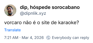 Post de dip, hóspede sorocabano (‪@dipnlik.xyz‬) com o texto:
vorcaro não é o site de karaoke?