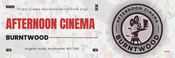 A pastel-colored email header for Burntwood Afternoon Cinema showing "MARCH 2025" in the top corner, "AFTERNOON CINEMA" in bold red text, and "BURNTWOOD" in black. The event date "18TH" appears on both sides of the address "Rugeley Road, Burntwood, WS7 9BE." On the right is a circular logo featuring a film projector with "AFTERNOON CINEMA BURNTWOOD" text around the edge. The website URL appears at the top.