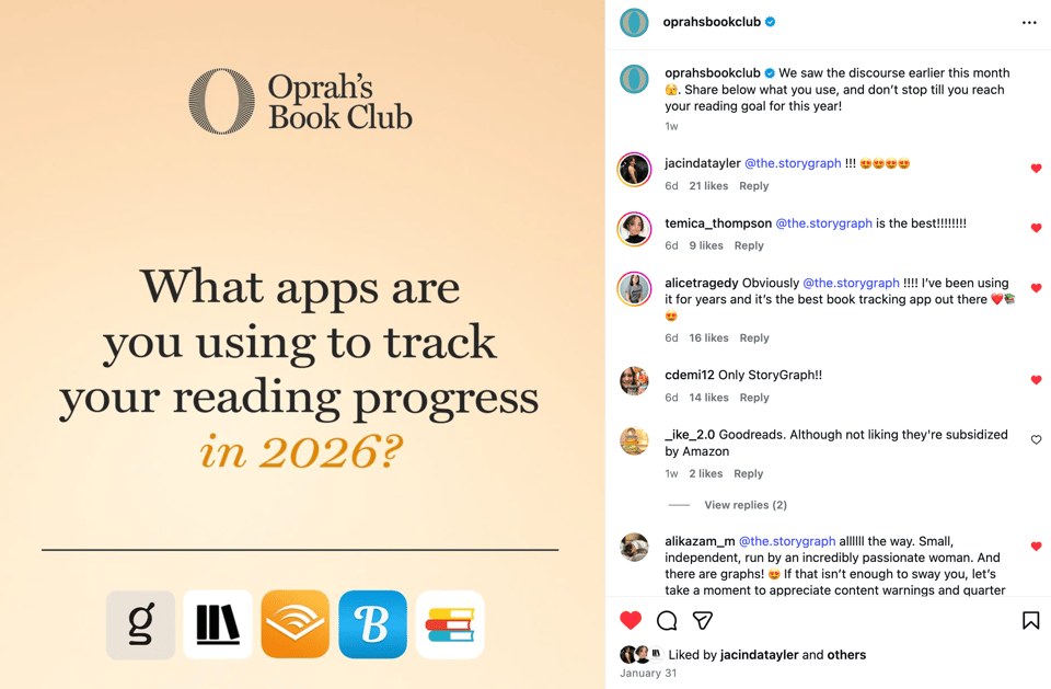 An Instagram post from Oprah’s Book Club asking, “What apps are you using to track your reading progress in 2026?” The left side features a beige graphic with the Oprah’s Book Club logo and icons for several reading apps along the bottom. The StoryGraph's is the second in a row of five. The right side shows the Instagram caption encouraging users to share their app and reach their reading goals, followed by comments—many tagging @the.storygraph and praising StoryGraph as their preferred tracking app.