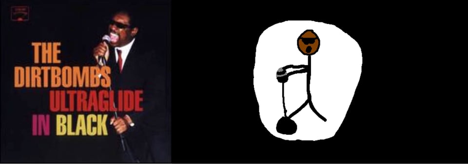 A color photo of a Black man in a suit with a red tie and dark sunglasses, singing expresively into a mic, one hand on the mic and one on the stand. Big James Brown vibes. Across this are THE DIRTBOMBS and ULTRAGLIDE IN BLACK in a typographical style intended to suggest soul albums of mid 60s.