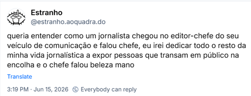 Post de Estranho (‪@estranho.aoquadra.do‬): queria entender como um jornalista chegou no editor-chefe do seu veículo de comunicação e falou chefe, eu irei dedicar todo o resto da minha vida jornalística a expor pessoas que transam em público na encolha e o chefe falou beleza mano