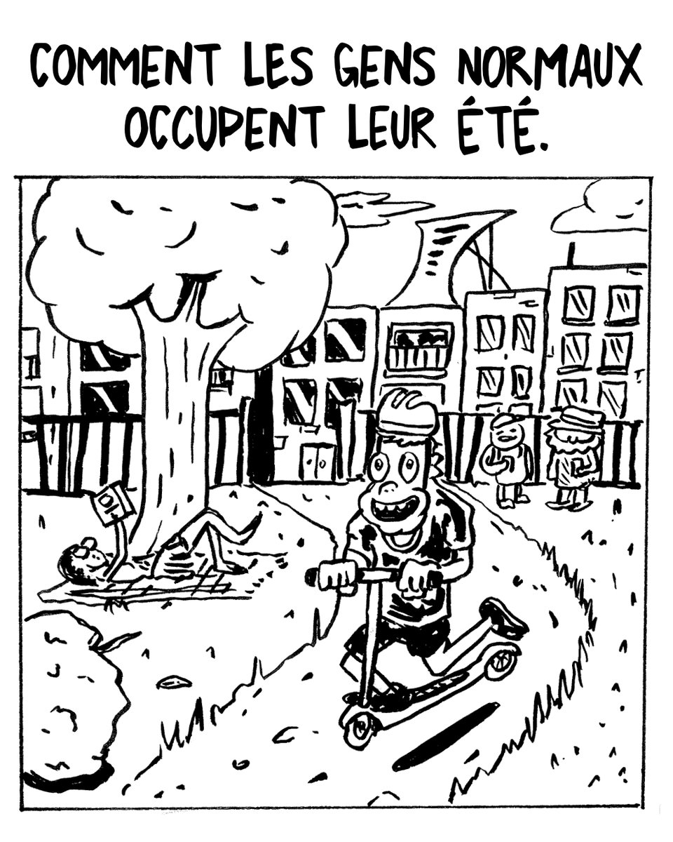 Comment les gens normaux occupent leur été.