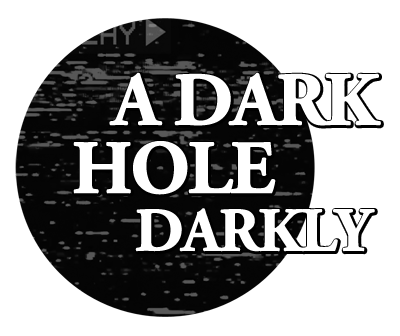 A Dark Hole Darkly