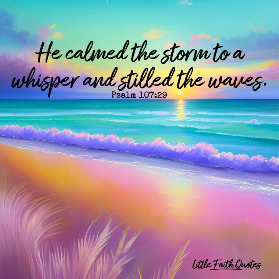 "He calmed the storm to a whisper and stilled the waves." ~Psalm 107:29. The sun sets in a teal sky. Violet and blue clouds soar in the sky. The beautiful blue ocean crashes against a sandy beach. Image by: @Little Faith Quotes.....................
