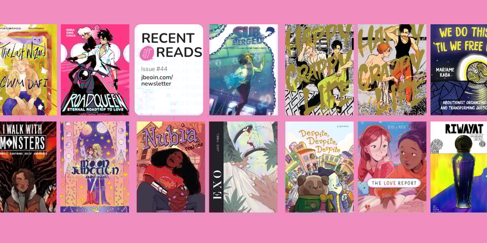A pink graphic showcasing twelve comics and books from Issue 44's Recent Reads section. The titles are The Last Wizard of Cwm Dafi, RoadQueen: Eternal RoadTrip to Love, Submerged, Happy Crappy Life Volumes 1 and 2, We Do This ‘Til We Free Us, I Walk with Monsters, Moon Junction, Nubia: Real One, Exo, Despite Despite Despite, The Love Report, and Riwayat.