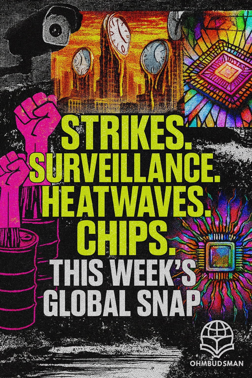 Strikes, Surveillance, Heatwaves & Chips