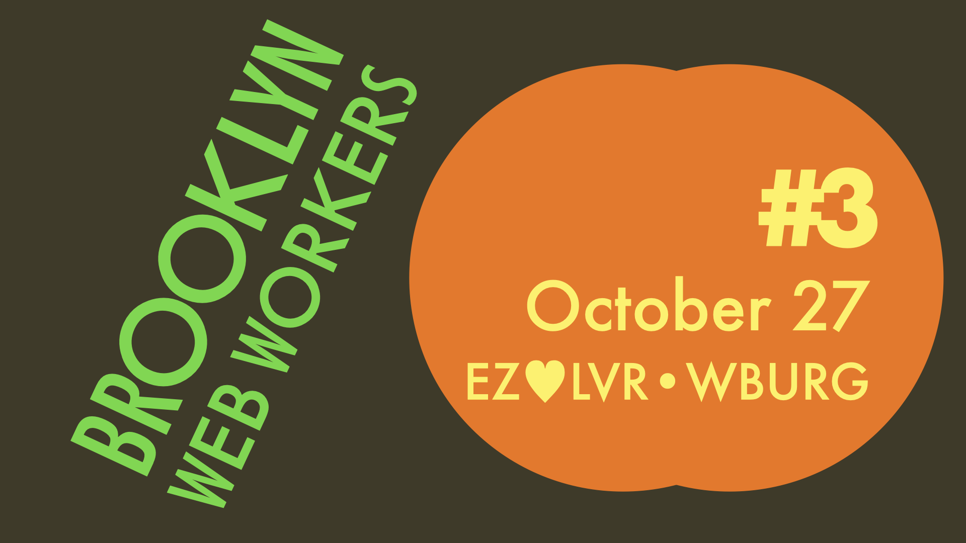 Brooklyn Web Workers #3 on October 27th