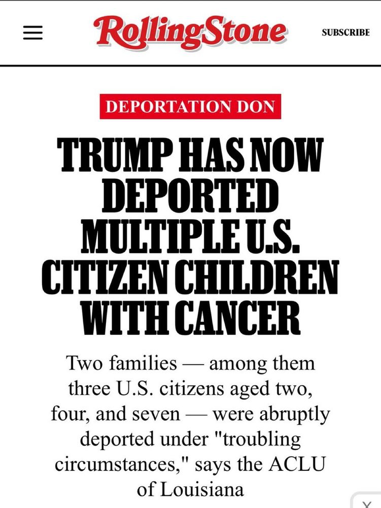 A headline from Rolling Stone reads "Trump has now deported multiple U.S. citizen children with cancer"