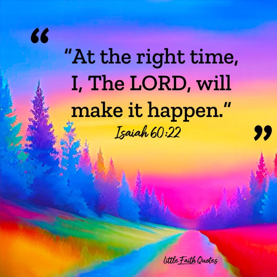 "The smallest family will become a thousand people, and the tiniest group will become a mighty nation. At the right time, I, The LORD, will make it happen.” ~Isaiah 60:22. A path in shades of teal and hot pink cuts through an orange, green, and blue forest. The sun sets in a blue, hot pink, and yellow sky. Image by: @Little Faith Quotes.