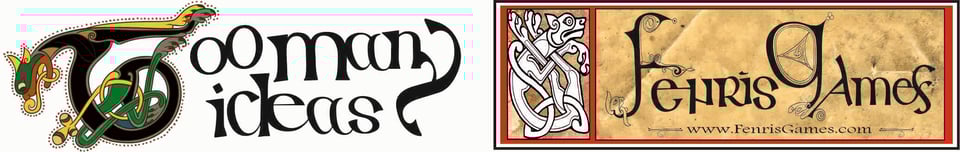 Fenris Games newsletter logo. To the left, Illuminated script with a stylised wolf ribboned into a letter T, spelling out "Too Many Ideas"; to the right, a similarly styled Book of Kells-inspired parchment logo saying "Fenris Games."