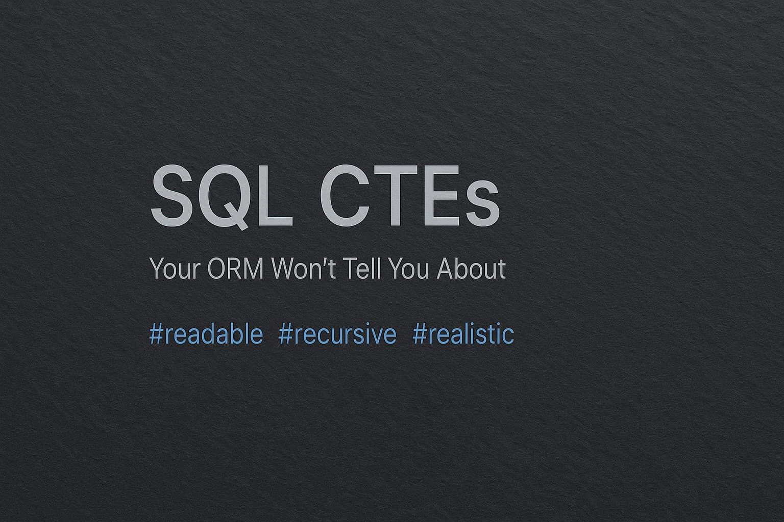 When your ORM says no — use a CTE anyway