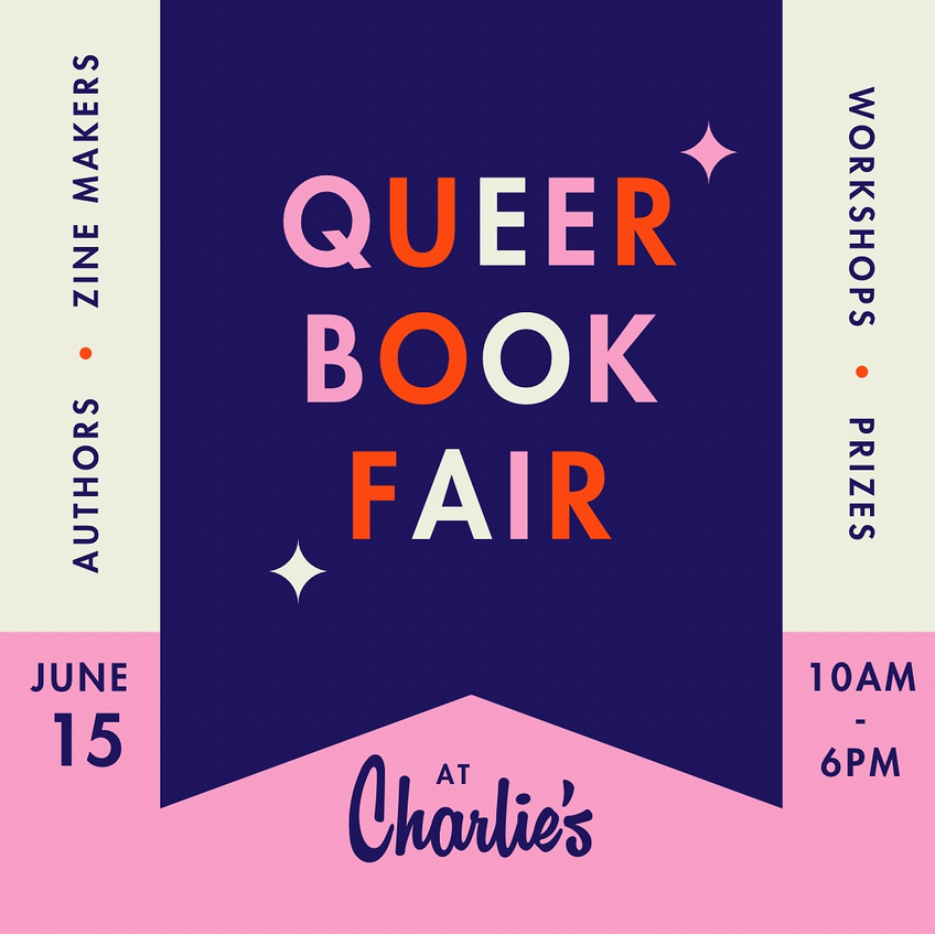 queer book fair at charlie's. june 15th. 10am - 6pm.