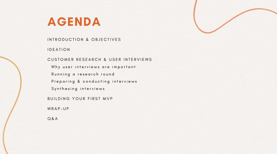 An agenda slide from Nadia's startup workshop presentation, listing Introduction & Objectives, Ideation, Customer Research & User Interviews, Building Your First MVP, Wrap-Up and Q&A. The customer research section includes preparing, conducting and synthesising user interviews.