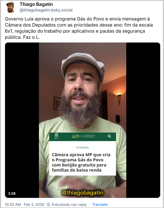 Post de Thiago Bagatin (‪@thiagobagatin.bsky.social‬) com o texto: Governo Lula aprova o programa Gás do Povo e envia mensagem à Câmara dos Deputados com as prioridades desse ano: fim da escala 6x1, regulação do trabalho por aplicativos e pautas da segurança pública. Faz o L.