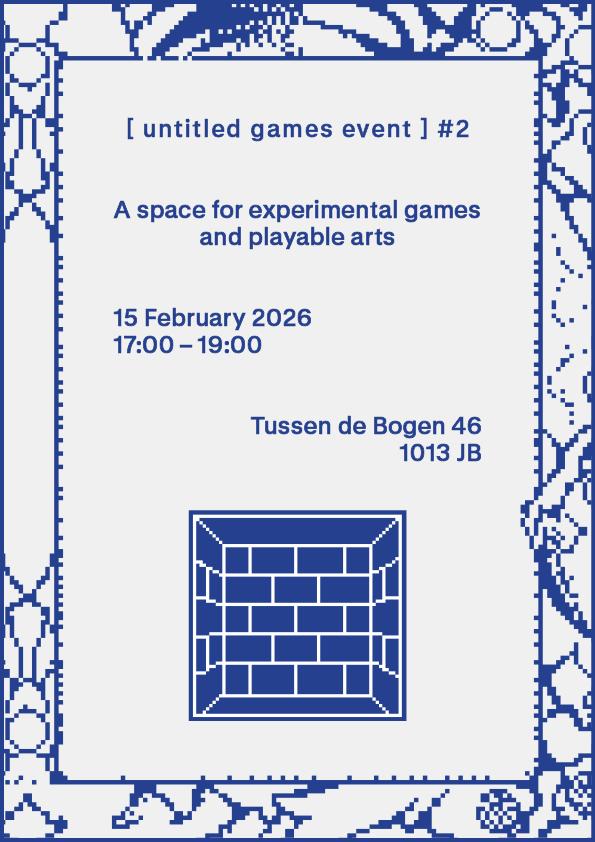 A poster for untitled games event edition 2, happening Sunday 15 February in Amsterdam, from 5pm to 7pm.