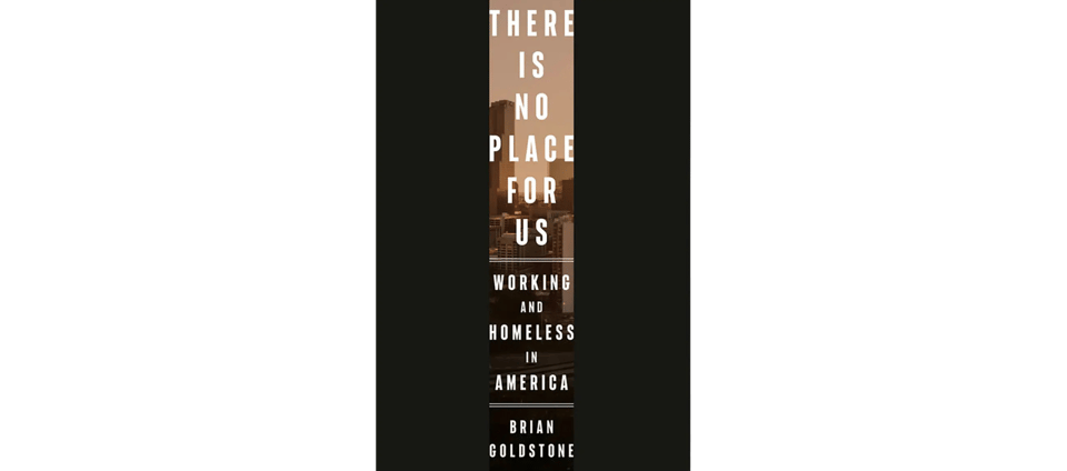 Book cover image of There Is No Place for Us by Brian Goldstone