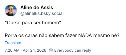 Post de Aline de Assis (‪@alinelks.bsky.social‬) :

"Curso para ser homem"

Porra os caras não sabem fazer NADA mesmo né?