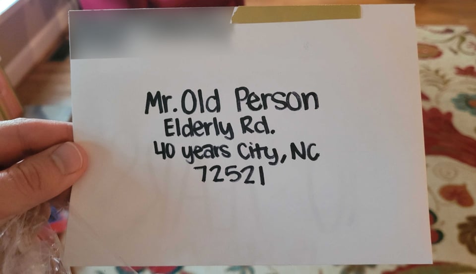 Envelope addressed to: Mr. Old Person, Elderly Rd., 40 Years City, NC