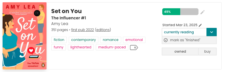 A StoryGraph app interface showing the book 'Set on You' by Amy Lea (The Influencer #1). The display shows the book cover with an illustrated woman in blue against a pink background, reading progress at 49%, started on March 23, 2025, and marked as 'currently reading'. The book is tagged as fiction, contemporary, romance, emotional, funny, lighthearted, and medium-paced. It's 351 pages, first published in 2022, and the interface indicates it's owned rather than to-buy.