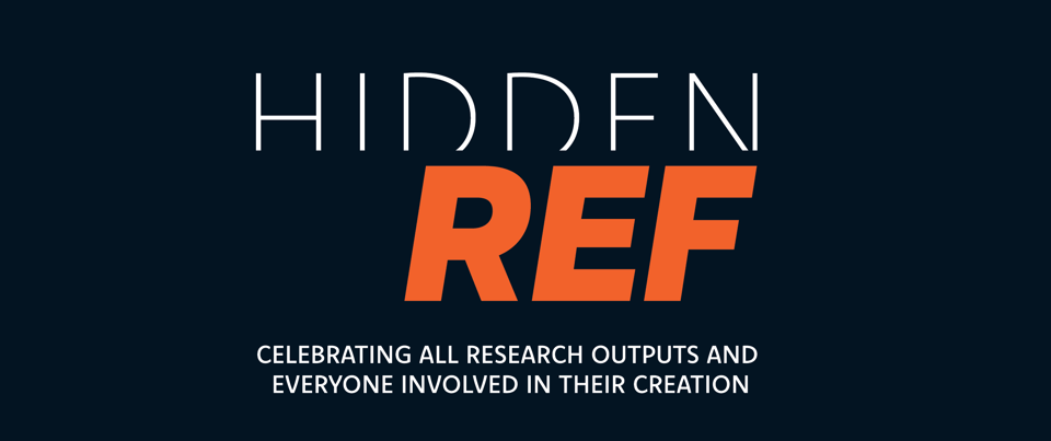 Black background with the phrase "Hidden REF" in white and red letters as the title. The subtitle "celebrating all research outputs and everyone involved in their creation" is below.