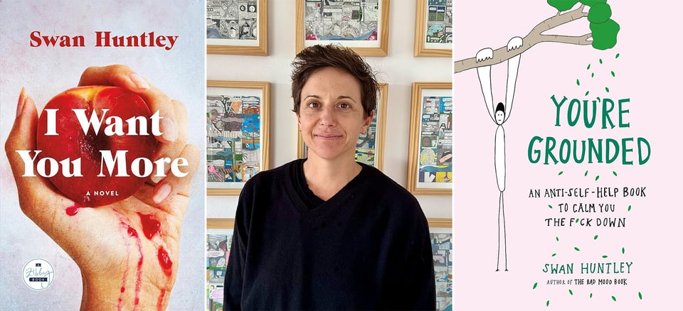 three photos: left, the cover of I WANT YOU MORE by Swan Huntley; center, the author Swan Huntley; right, the cover of her book YOU'RE GROUNDED