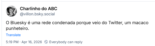 Post de Charlinho do ABC (@villon.bsky.social): O Bluesky é uma rede condenada porque veio do Twitter, um macaco punheteiro.