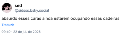 Post de sød (@sidsss.bsky.social): absurdo esses caras ainda estarem ocupando essas cadeiras