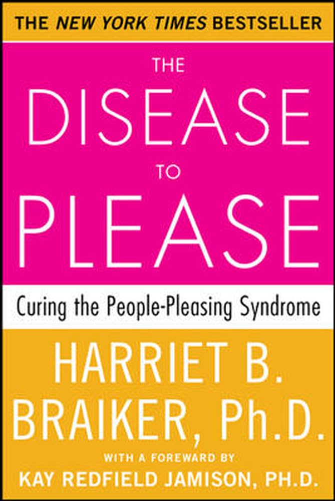 Book cover of The Disease to Please by Harriet B. Braiker