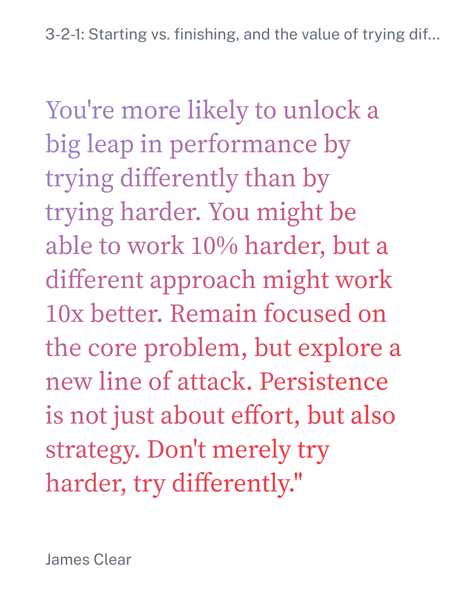 "Don't merely try harder, try differently."