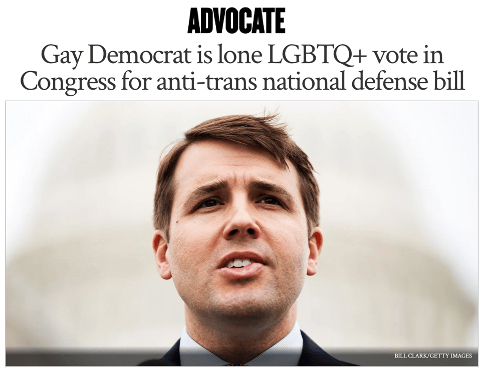 News headline from THE ADVOCATE, headline “Gay Democrat is Lone LGBTQ+ Vote in Congress for Anti-Trans National Defense Bill” with a close-up photo of Representative Chris Pappas, democrat New Hampshire