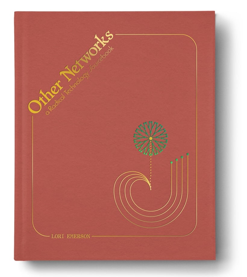 Cover of "Other Networks: a Radical Technology Sourcebook" by Lori Emerson. An abstract flower emerges from a stylized circuit-style design.