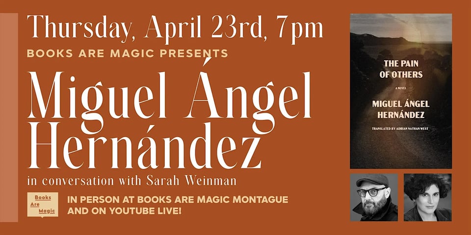 Banner for my event with Miguel Angel Hernandez at Books Are Magic on Thursday, April 23 at 7 PM